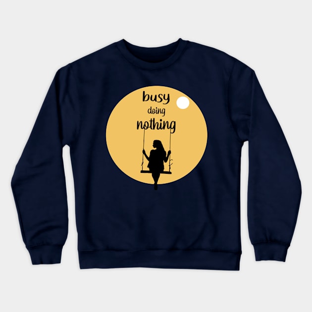 busy doing nothing Crewneck Sweatshirt by care store